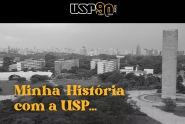 Minha história com a USP. Cidade Universitária. USP 90 anos.